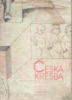 Česká kresba 20. století Ze sbírek Alšovy jihočeské galerie