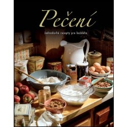 PEČENÍ JEDNODUCHÉ RECEPTY