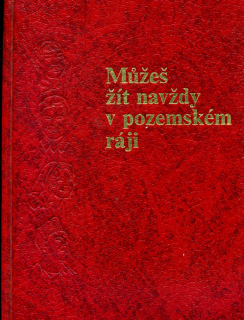 Můžeš žít navždy v pozemském ráji