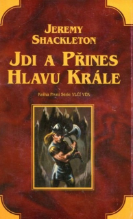 Vlčí věk kniha první Jdi a přines hlavu krále