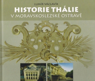 HISTORIE THÁLIE V MORAVSKOSLEZSKÉ OSTRAVĚ