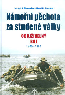 NÁMOŘNÍ PĚCHOTA ZA STUDENÉ VÁLKY - OBOJŽIVELNÝ BOJ 1945 AŽ 1991